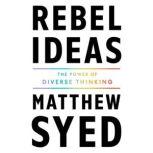 Rebel Ideas, Matthew Syed
