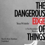 The Dangerous Edge of Things, Tina Whittle