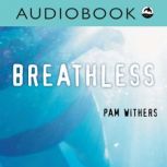 Breathless, Pam Withers
