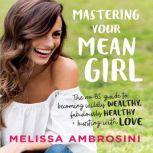 Mastering Your Mean Girl, Melissa Ambrosini