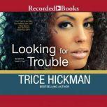 Looking for Trouble, Trice Hickman