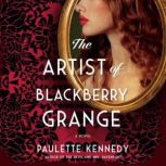 The Artist of Blackberry Grange, Paulette Kennedy