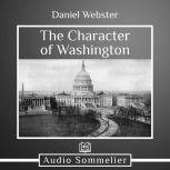 The Character of Washington, Daniel Webster