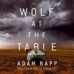 Wolf at the Table, Adam Rapp