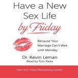 Have a New Sex Life by Friday, Kevin Leman