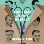 The Price of the Haircut, Brock Clarke