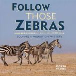Follow Those Zebras, Sandra Markle