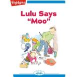 Lulu Says Moo, Highlights for Children