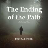 The Ending of the Path, Brett C. Persson