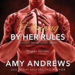 Playing by Her Rules, Amy Andrews