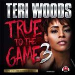 True to the Game III, Teri Woods