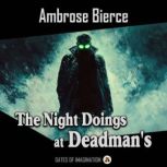 The Night Doings at Deadmans, Ambrose Bierce