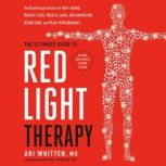 The Ultimate Guide to Red Light Thera..., Ari Whitten, MS