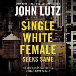 Single White Female Seeks Same, John Lutz