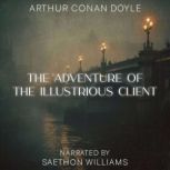The Adventure of the Illustrious Clie..., Arthur Conan Doyle