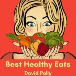 Best Healthy Eats, David Polly