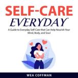 SelfCare Everyday, Wea Coffman