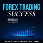 Forex Trading Success Bundle, 2 in 1 ..., Anthony Lutz