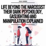 Life Beyond The Narcissist  Their Da..., Natalie M. Brooks
