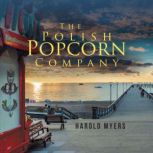 The Polish Popcorn Company, Harold Myers