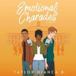 Emotional Charades A Novel, Taylor Bianca B.