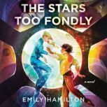 The Stars Too Fondly, Emily Hamilton