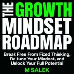 The Growth Mindset Roadmap, M Salek