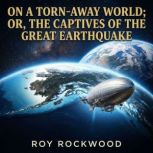 On A TornAway World Or, The Captive..., Rockwood, Roy