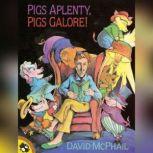 Pigs Aplenty, Pigs Galore!, David McPhail