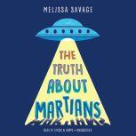 The Truth About Martians, Melissa Savage