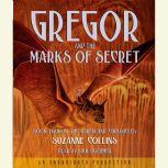 The Underland Chronicles Book Four: Gregor and the Marks of Secret, Suzanne Collins