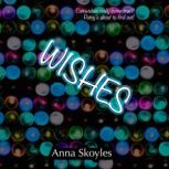 Wishes, Anna Skoyles
