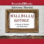 Hillbilly Gothic, Adrienne Martini