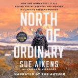 North of Ordinary, Sue Aikens