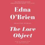 The Love Object Selected Stories, Edna O'Brien