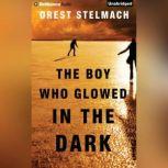 The Boy Who Glowed in the Dark, Orest Stelmach