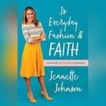 Js Everyday Fashion and Faith, Jeanette Johnson