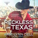 Reckless in Texas, Kari Lynn Dell