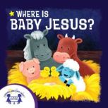 Where is Baby Jesus, Kim Mitzo Thompson