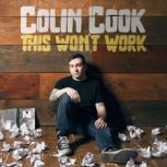 Colin Cook This Wont Work, Colin Cook