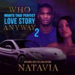 Who Wants that Perfect Love Story Anyway 2, Natavia Stewart