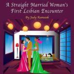 A Straight Married Womans First Lesb..., Judy Ramsook