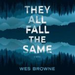 They All Fall the Same, Wes Browne