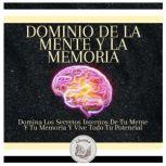 Dominio De La Mente Y La Memoria Dom..., LIBROTEKA