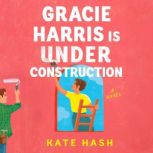 Gracie Harris Is Under Construction, Kate Hash