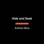 Hide and Seek, Andrea Mara