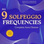 All 9 Solfeggio Frequencies  Complet..., Arizona Sound Institute