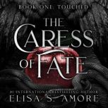 The Caress Of Fate, Elisa S. Amore