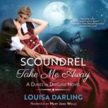 Scoundrel Take Me Away, Louisa Darling