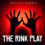 The Rink Play, Garrion Gamble